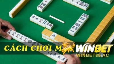 Hướng dẫn cách đánh mạt chược đơn giản cho người mới